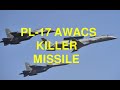 Pl17 new chinese awacs killer missile
