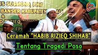 CERAMAH HABIB RIZIEQ TENTANG TRAGEDI POSO - HABIB RIZIEQ CERAMAH | HABIB RIZIEQ TERBARU