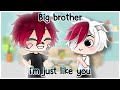 “big brother i'm just like you” meme || the reaction au || gacha club || todoroki and dabi special