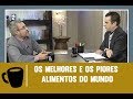 Os melhores e os piores alimentos do mundo - Tribuna Independente - 31/07/2017