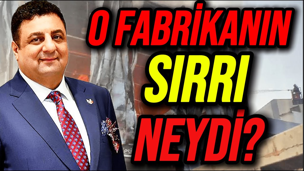 Dilovası'nda Yanan Fabrika ve Dayı Ali Osman Akat