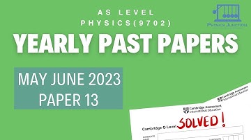 May June 2023, Paper 13 | Yearly Past Papers | Cambridge AS & A Level Physics 9702