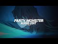 party monster - the weeknd [edit audio]