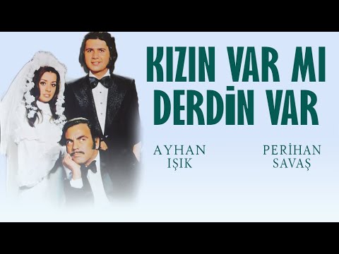 Kızın Var mı Derdin Var Türk Filmi | FULL | AYHAN IŞIK | PERİHAN SAVAŞ