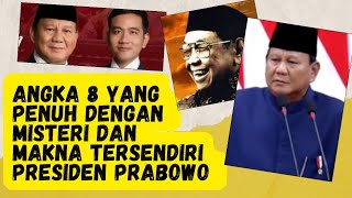 ANGKA 8 YANG PENUH MAKNA DAN MISTERI TERSENDIRI #presidenprabowo #presidenindonesia #presidenke8