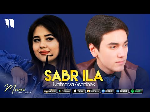 Nafisa va Asadbek — Sabr ila (music version)