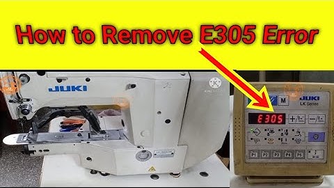 How to Remove E305 Error LK-1900A-HS Juki 305