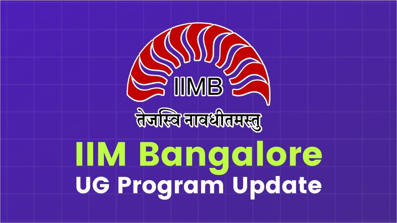 IIM Bangalore IPM Update UG Program to Start in 2024 YouTube