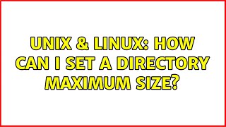 Unix & Linux: How can I set a directory maximum size?