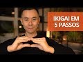 Ikigai: encontre o seu propósito em 5 passos | Oi! Seiiti Arata 140