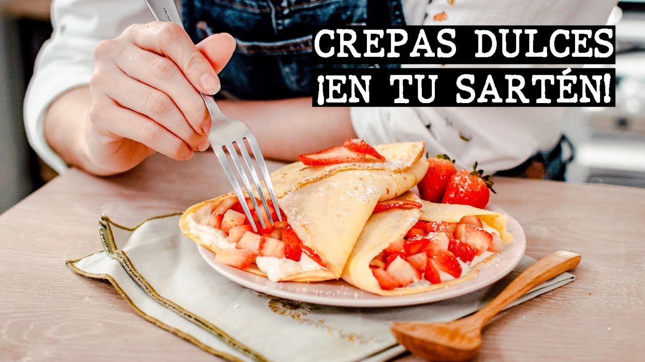 Cómo hacer CREPAS DULCES EN SARTÉN (MUY FÁCIL) | Recién Cocinados - YouTube