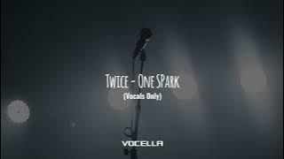 Twice - one spark (Studio Acapella/Vocals Only)