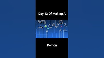 Day 13 of Making A Demon In Geometry Dash  #geometrydash #gdupdate #gd #gaming #gddemon #games