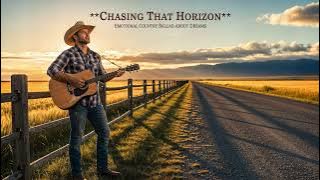 Chasing That Horizon – Emotional Slow Country Song About Following Your Dreams #newcountrymusic