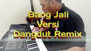 Bang Jali - Dangdut REMIX Orgen Tunggal | MANTAP BANGET MUSIKNYA !!!