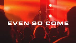 Video thumbnail of "Justin Rizzo - Even so come (Live at Onething 2015)"