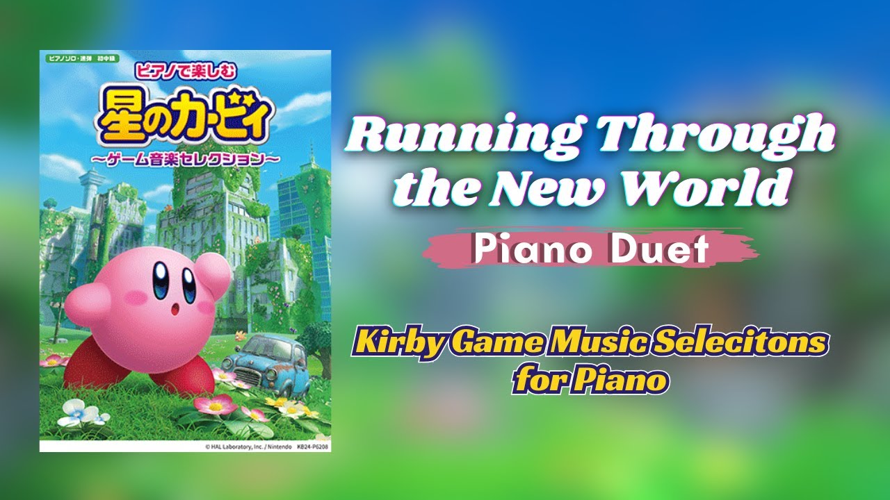 Running Through the New World [Piano Duet] - Kirby Game Music Selecitons for Piano