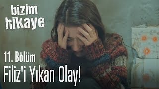 Filiz'i yıkan olay! - Bizim Hikaye 11. Bölüm