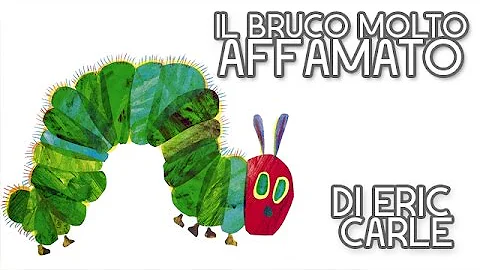 Il bruco molto affamato - The Very Hungry Caterpillar (Versione italiana) di Eric Carle