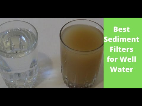 best sediment filters for well water : u/Bestwateradviser
