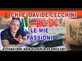 Chi è Davide Cecchini: le mie passioni e il mio passato