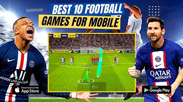 Top 10 Best Football Games For Mobile 2023 | Android & iOS