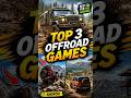 Top 3 Best Offroad Games for Android 🚙🔥#shorts#viral #shortsfeed