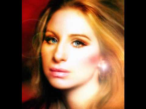 "The Kind of Man a Woman Needs" Barbra Streisand
