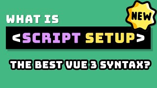 What is Vue 3 Script Setup??