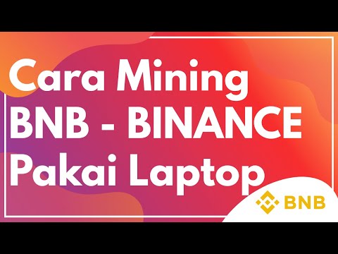 Cara Mining BNB (BINANCE Coin) di Laptop | Passive Income 2021