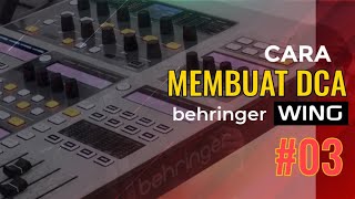 BEHRINGER WING TUTORIAL EPS 03: SETUP DCA