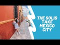 THE SOLIS TAKE ON MÉXICO CITY | LIFESTYLEANDJESS