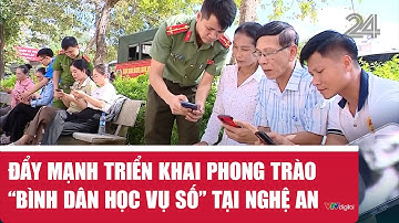 Đẩy mạnh triển khai phong trào “Bình dân học vụ số” tại Nghệ An | VTV24