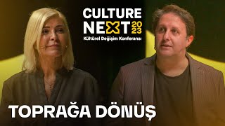 Culture NEXT 2023 | TOPRAĞA DÖNÜŞ