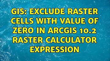 GIS: Exclude Raster Cells with Value of Zero in ArcGIS 10.2 Raster Calculator Expression