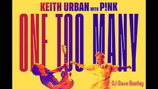 Keith Urban feat. P!nk - One too many (DJ Giove Bootleg)