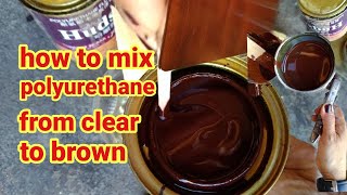 how to mix polyurethane topcoat from clear into brown