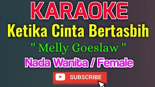 Ketika Cinta Bertasbih Karaoke Nada Wanita / Female - Melly Goeslaw