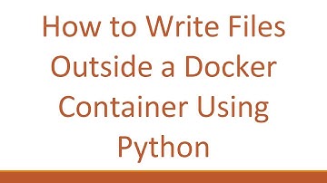 How to Write Files Outside a Docker Container Using Python