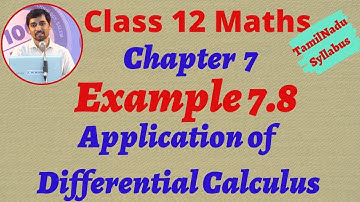 12th Maths Example 7.8  Application of Differential Calculus Chapter 7 Tamilnadu Syllabus Alexmaths