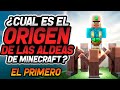 ¿Cuál es el ORIGEN de las ALDEAS DE MINECRAFT?