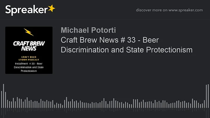 Craft Brew News # 33 - Beer Discrimination and Sta...