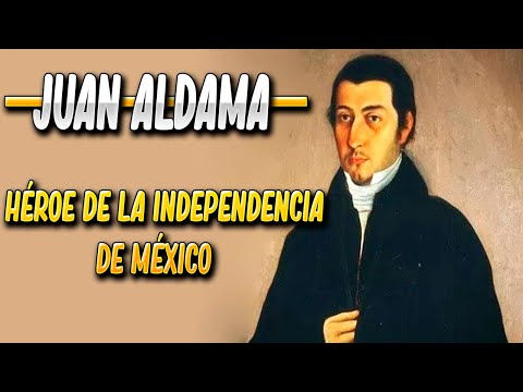 JUAN ALDAMA | CAUDILLO Y HÉROE DE INDEPENDENCIA