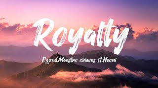 Egzod & Maestro chives - ROYALTY (Lyrics) ft.Neoni