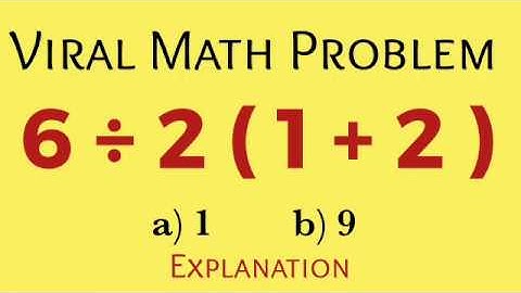 Viral Math Problem 6÷2(1+2) with Solution