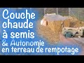 Couche chaude à semis &amp; autonomie en terreau de rempotage - Ma serre Acte 5