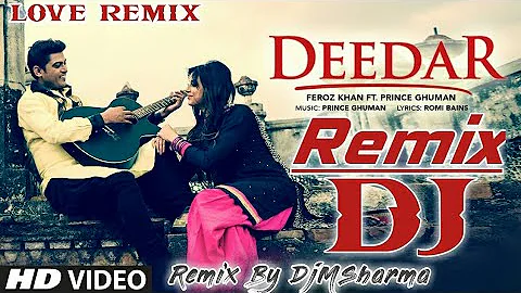 New Punjabi Song | Deedar (Remix Video Song) Feroz Khan | Prince Ghuman | Latest Punjabi Song 2018