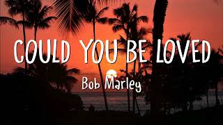 Bob Marley - Could You Be Loved (Lyrics) Resimi