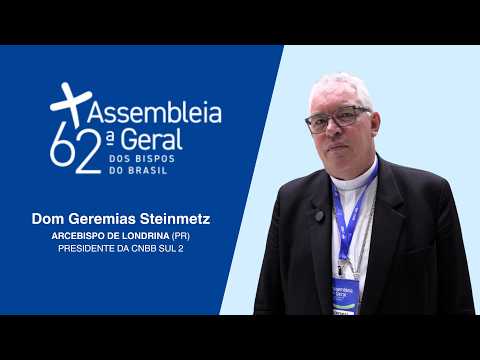 62ª AG da CNBB | Dom Geremias Steinmetz
