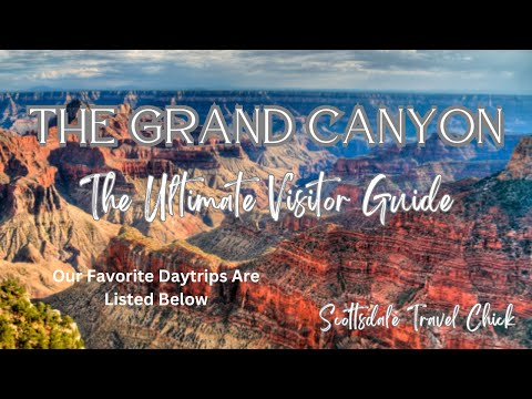 The Ultimate Visitor Guide to the Grand Canyon - Everything You Need to Know